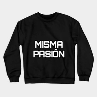 MISMA PASION Crewneck Sweatshirt